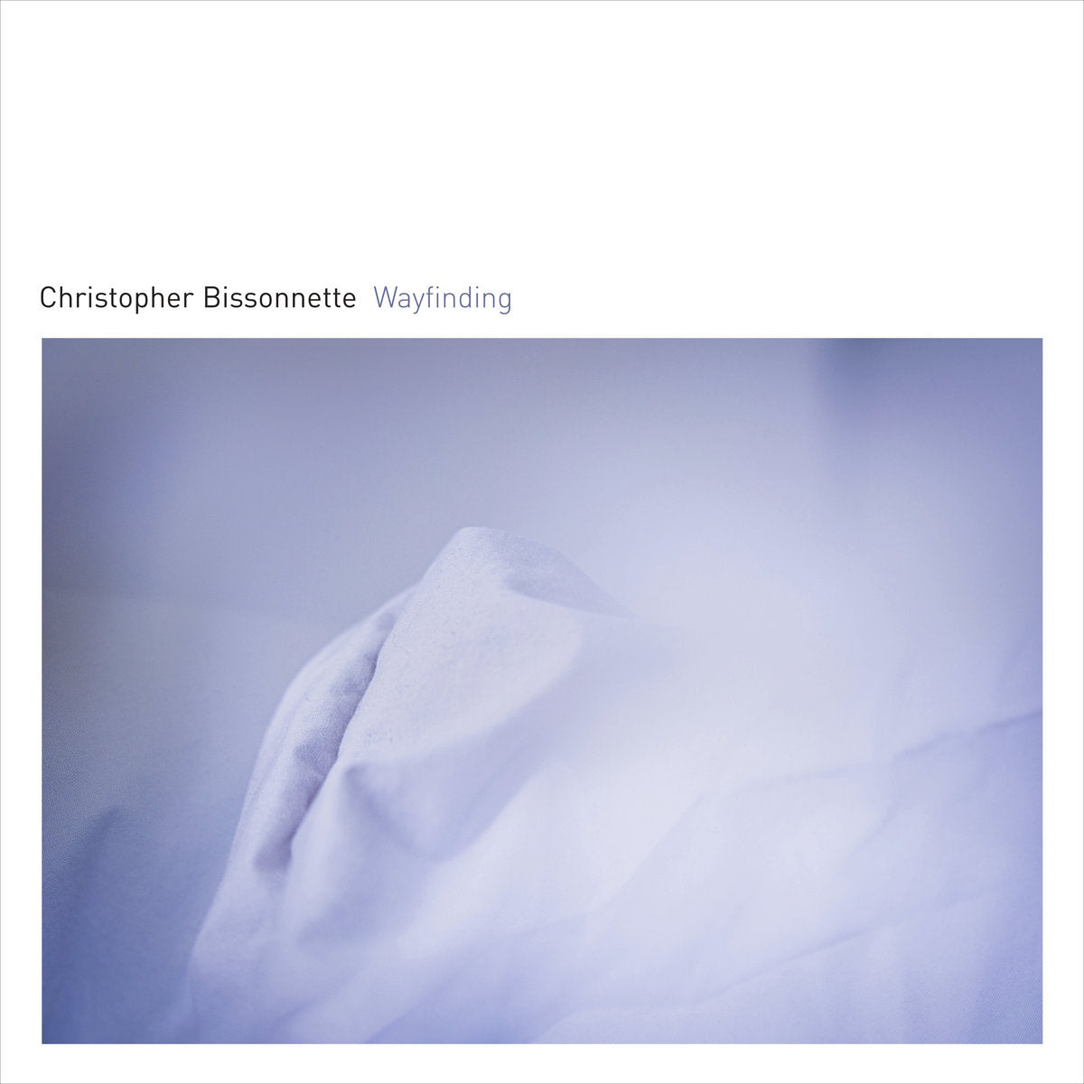 Christopher Bissonnette 'Wayfinding' [LP]