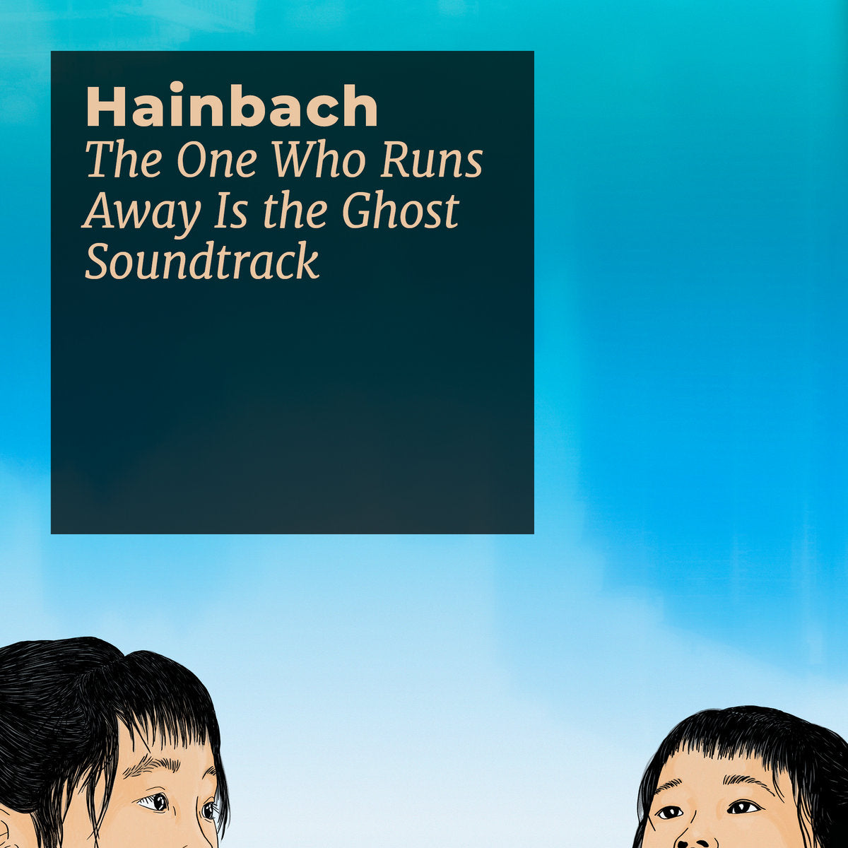 Hainbach 'The One Who Runs Away Is the Ghost Soundtrack' [CS]