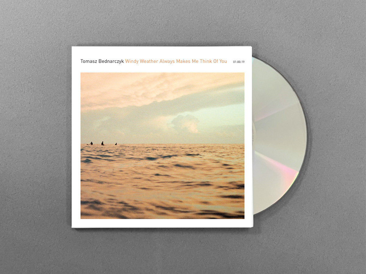 Tomasz Bednarczyk 'Windy Weather Always Makes Me Think Of You' [CD]